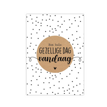 Afbeelding in Gallery-weergave laden, Een Hele Gezellige Dag Vandaag - Papieren Ansichtkaart